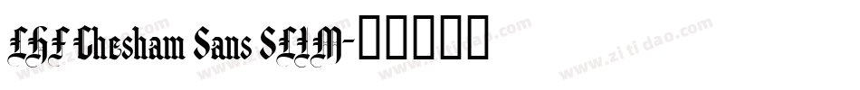 LHF Chesham Sans SLIM字体转换